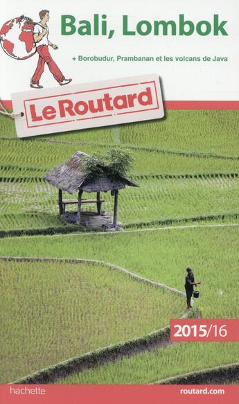 Couverture du livre « GUIDE DU ROUTARD ; Bali ; Lombok (édition 2015-2016) » de Collectif Hachette aux éditions Hachette Tourisme