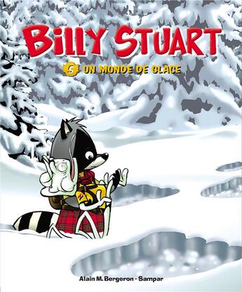 Couverture du livre « Billy Stuart t.5 ; un monde de glace » de Sampar et Alain M. Bergeron aux éditions Hachette Romans