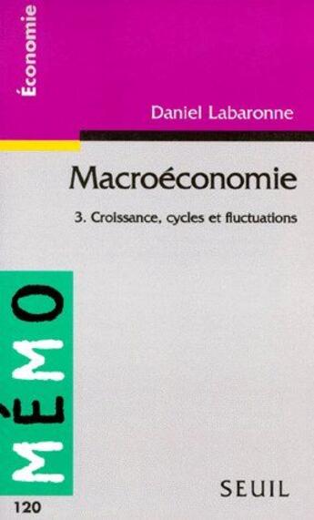 Couverture du livre « Macroéconomie Tome 3 ; croissance, cycles et fluctuations » de  aux éditions Points