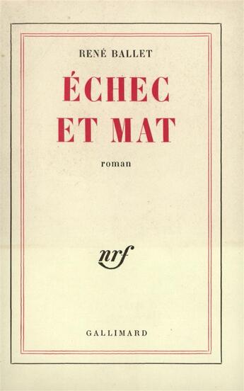 Couverture du livre « Echec et mat » de Rene Ballet aux éditions Gallimard