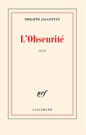 Couverture du livre « L'obscurite » de Philippe Jaccottet aux éditions Gallimard