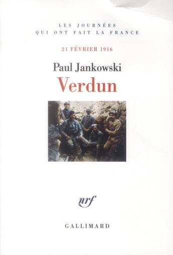 Couverture du livre « Verdun ; 21 février 1916 » de Paul Jankowski aux éditions Gallimard