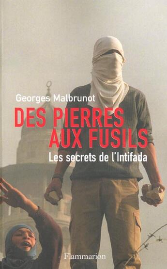 Couverture du livre « Des pierres aux fusils » de Georges Malbrunot aux éditions Flammarion