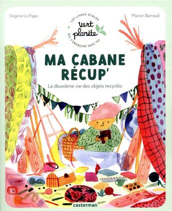 Couverture du livre « Ma cabane récup' : la deuxième vie des objets recyclés » de Marion Barraud et Virginie Le Pape aux éditions Casterman