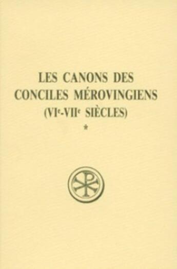 Couverture du livre « Les canons des conciles merovingiens t.1 ; VI-VII siècles » de  aux éditions Cerf