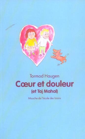 Couverture du livre « Coeur et douleur (et taj mahal) » de Haugen Tormod / Nadj aux éditions Ecole Des Loisirs