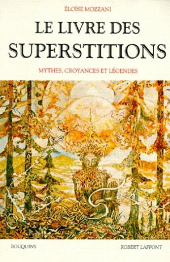 Couverture du livre « Le livre des superstitions » de Eloïse Mozzani aux éditions Bouquins