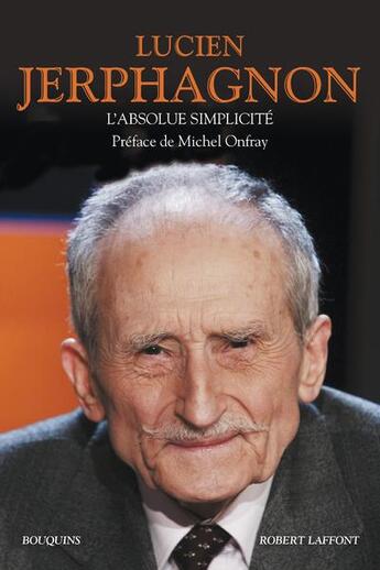 Couverture du livre « L'absolue simplicité » de Lucien Jerphagnon aux éditions Bouquins