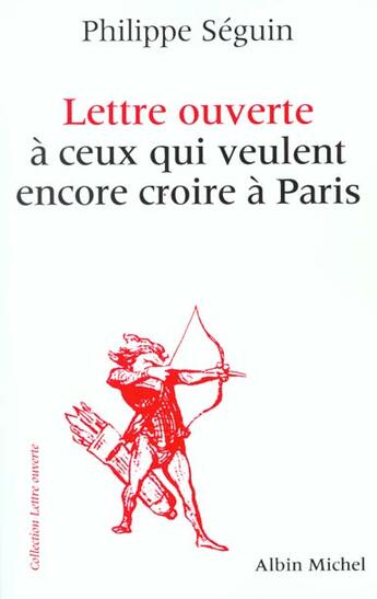 Couverture du livre « Lettre Ouverte A Ceux Qui Veulent Encore Croire A Paris » de Philippe Seguin aux éditions Albin Michel