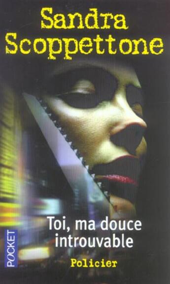 Couverture du livre « Toi, Ma Douce Introuvable » de Sandra Scoppettone aux éditions Pocket