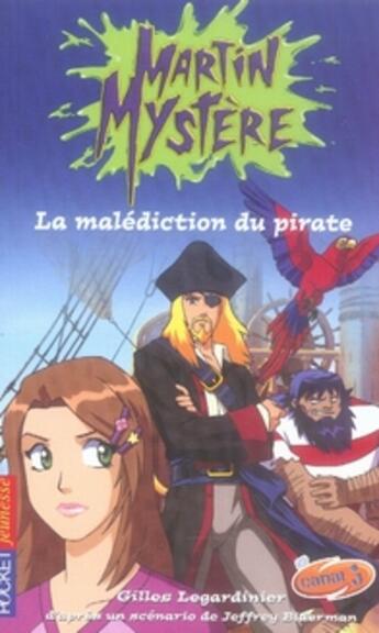 Couverture du livre « Martin mystere - tome 5 la malediction du pirate - vol05 » de Gilles Legardinier aux éditions Pocket Jeunesse