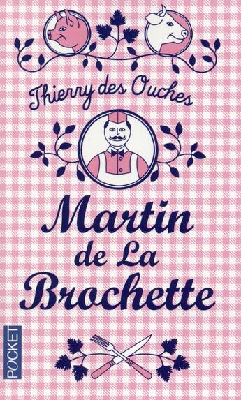 Couverture du livre « Martin de la Brochette » de Thierry Des Ouches aux éditions Pocket