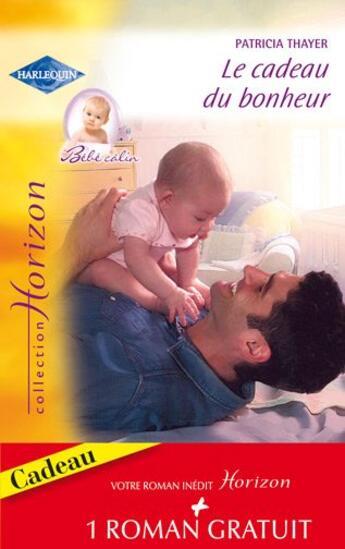 Couverture du livre « Le cadeau du bonheur ; une fiancée en fuite » de Patricia Thayer et Leigh Michaels aux éditions Harlequin