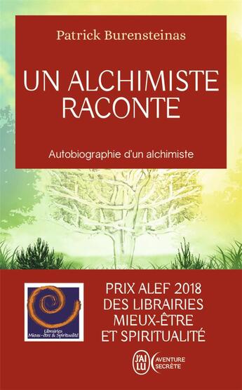 Couverture du livre « Un alchimiste raconte ; autobiographie d'un alchimiste » de Patrick Burensteinas aux éditions J'ai Lu