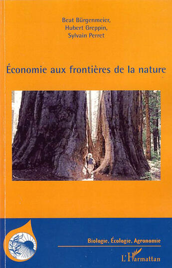 Couverture du livre « Économie aux frontières de la nature » de Sylvain Perret et Burgenmeier/Beat et Hubert Greppin aux éditions L'harmattan
