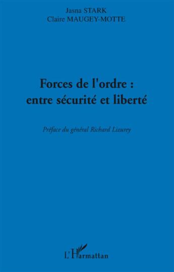 Couverture du livre « Forces de l'ordre entre sécurite et liberté » de Claire Maugey-Motte et J. Stark aux éditions L'harmattan