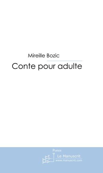 Couverture du livre « Contes pour adultes » de Mireille Bozic aux éditions Le Manuscrit