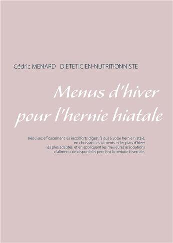 Couverture du livre « Menus d'hiver pour l'hernie hiatale » de Cedric Menard aux éditions Books On Demand