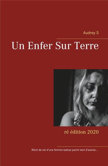 Couverture du livre « Un enfer sur terre ; ré édition 2020 » de Audrey S. aux éditions Books On Demand