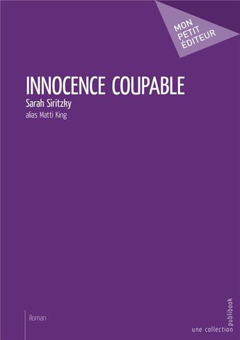 Couverture du livre « Innocence coupable » de Sarah Siritzky aux éditions Mon Petit Editeur