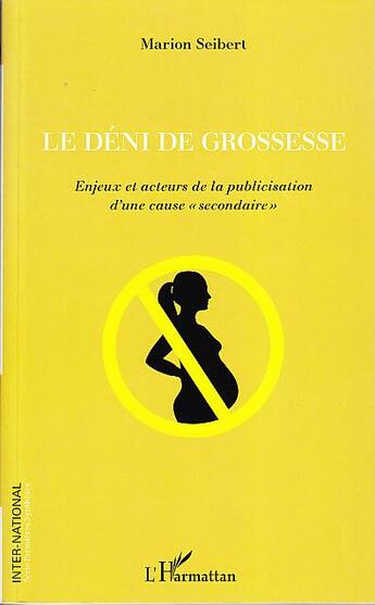 Couverture du livre « Le déni de grossesse ; enjeux et acteurs de la publicisation d'une cause 