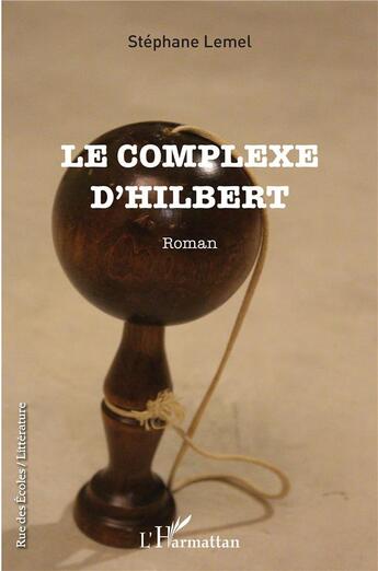 Couverture du livre « Le complexe d'Hilbert » de Stephane Lemel aux éditions L'harmattan