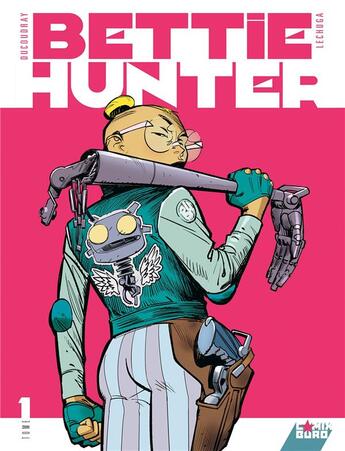 Couverture du livre « Bettie Hunter Tome 1 » de Aurelien Ducoudray et Marc Lechuga aux éditions Comix Buro