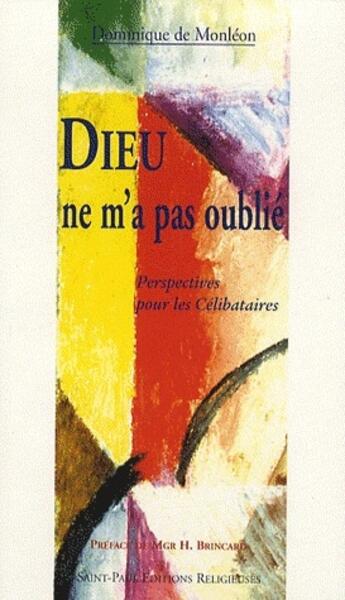 Couverture du livre « Dieu ne m'a pas oublié ; perspectives pour les célibataires » de  aux éditions Saint Paul Editions