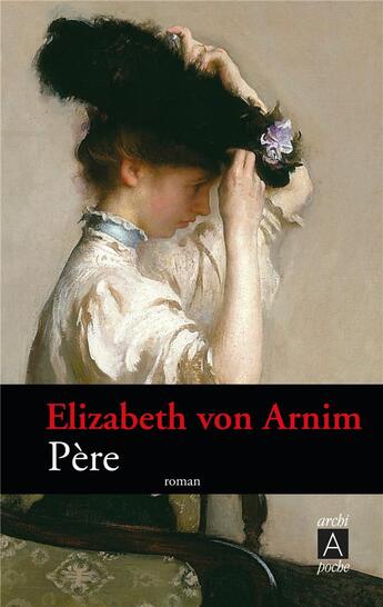 Couverture du livre « Père » de Elizabeth Von Arnim aux éditions Archipoche