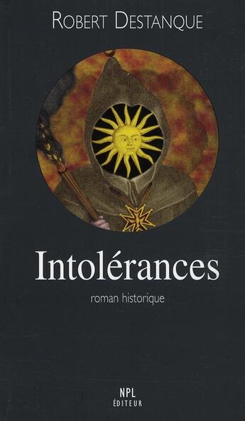 Couverture du livre « Intolérances » de Robert Destanque aux éditions Nouvelles Presses Du Languedoc