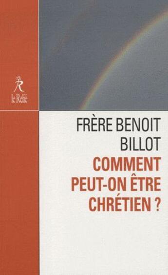 Couverture du livre « Comment peut-on être chrétien ? » de Colette Mesnage aux éditions Relie