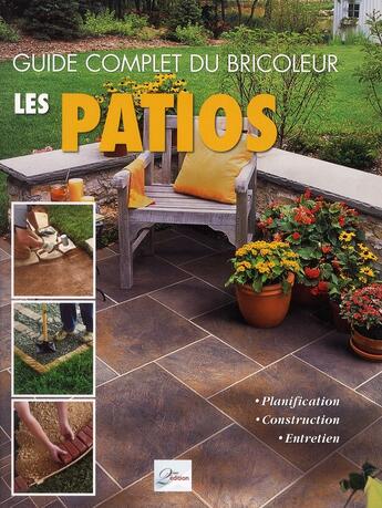 Couverture du livre « Les patios ; planification, construction, entretien » de  aux éditions 2eme Edition