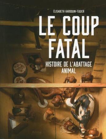 Couverture du livre « Le coup fatal » de Elisabeth Hardouin-Fugier aux éditions Alma Editeur