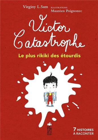 Couverture du livre « Victor Catastrophe : le plus rikiki des étourdis » de Virginy L. Sam et Maurèen Poignonec aux éditions Saltimbanque