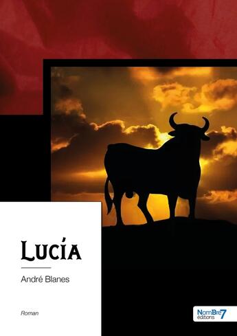 Couverture du livre « Lucia » de Andre Blanes aux éditions Nombre 7