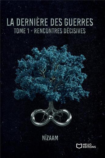 Couverture du livre « La dernière des guerres Tome 1 : rencontres décisives » de Nizaam aux éditions Hello Editions