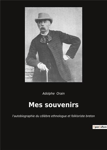 Couverture du livre « Mes souvenirs - l'autobiographie du celebre ethnologue et folkloriste breton » de Adolphe Orain aux éditions Culturea