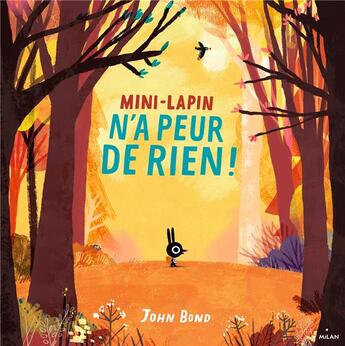 Couverture du livre « Mini-lapin n'a peur de rien ! » de John Bond aux éditions Milan