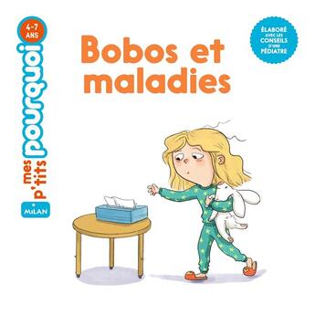 Couverture du livre « Bobos et maladies » de Agnes Cathala et Caroline Romanet aux éditions Milan