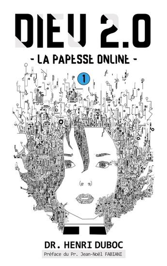 Couverture du livre « Dieu 2.0 Tome 1 ; La Papesse Online » de Henri Duboc aux éditions Books On Demand