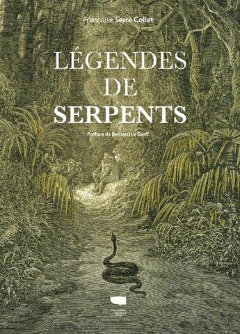 Couverture du livre « Légendes de serpents » de Francoise Serre-Collet aux éditions Delachaux & Niestle