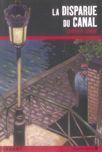 Couverture du livre « La disparue du canal » de Senger-G aux éditions Rageot