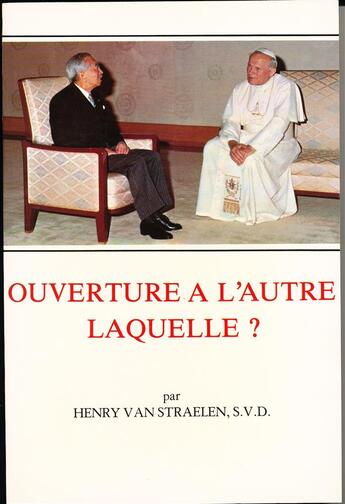 Couverture du livre « Ouverture à l'autre ; laquelle ? l'apostolat missionnaire et le monde non-chrétien » de Henry Van Straelen aux éditions Beauchesne