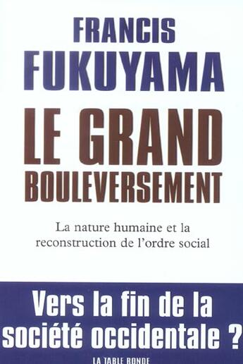 Couverture du livre « CONTRETEMPS : le grand bouleversement ; la nature humaine et la reconstruction de l'ordre social » de Francis Fukuyama aux éditions Table Ronde