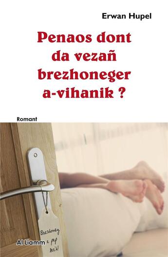 Couverture du livre « Penaos dont da vezn brezhoneger a-vihanik ? » de Erwan Hupel aux éditions Al Liamm