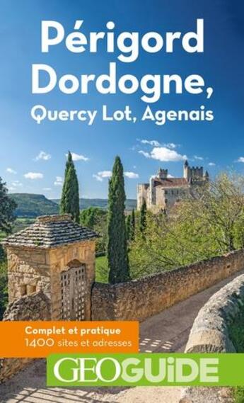 Couverture du livre « GEOguide : Périgord, Dordogne : Quercy, Lot, Agenais » de Collectif Gallimard aux éditions Gallimard-loisirs