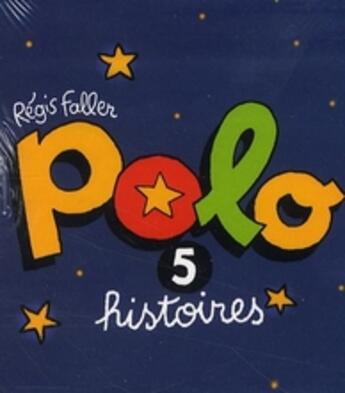 Couverture du livre « Polo ; 5 histoires de Polo » de Regis Faller aux éditions Bayard Jeunesse
