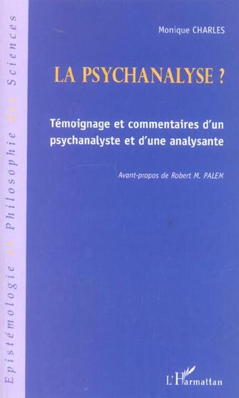 Couverture du livre « La psychanalyse ? : Témoignage et commentaires d'un psychanalyste et d'une analysante » de Monique Charles aux éditions L'harmattan