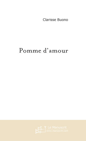 Couverture du livre « POMME D'AMOUR » de Clarisse Buono aux éditions Le Manuscrit