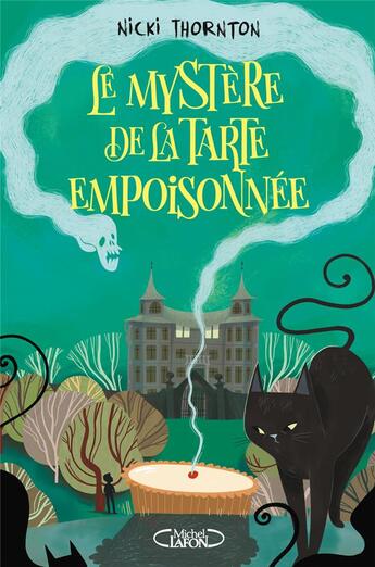 Couverture du livre « Le mystère de la tarte empoisonnée » de Nicki Thornton aux éditions Michel Lafon